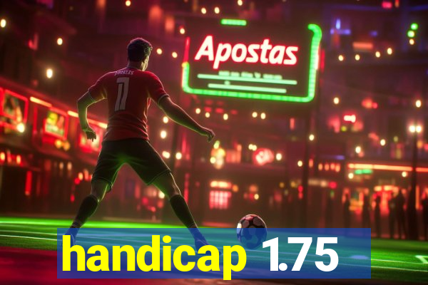 handicap 1.75